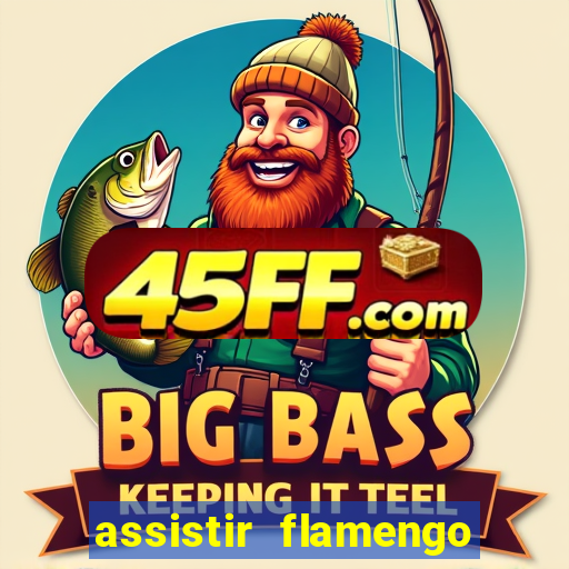 assistir flamengo futebol play hd